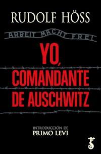 Yo, comandante de Auschwitz - Rudolf Höß - ebook