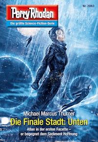 Perry Rhodan 2863: Die Finale Stadt: Unten - Michael Marcus Thurner - ebook
