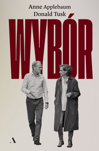 Wybór - Anne Applebaum, Donald Tusk - książka