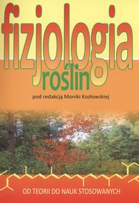 Fizjologia roślin Od teorii do nauk stosowanych -  - książka