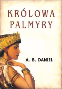 Królowa Palmyry - Antoine B. Daniel - ebook