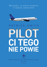 Pilot ci tego nie powie - Patrick Smith - ebook + audiobook + książka
