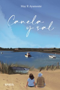 Canela y sal - May R. Ayamonte - ebook