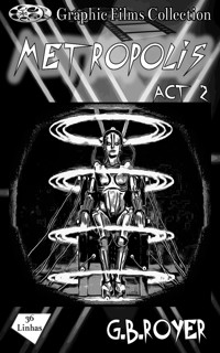 Graphic Films Collection - Metropolis – act 2 - G.B. Royer - ebook