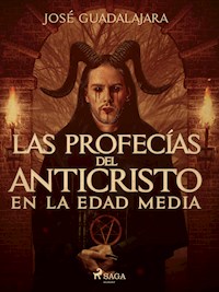 Las profecías del Anticristo en la Edad Media - José Guadalajara - ebook