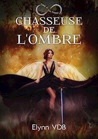 Chasseuse de l'ombre - Elynn VDB - ebook