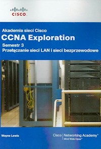 Akademia sieci Cisco CCNA Exploration semestr 3 Przełączanie sieci LAN i sieci bezprzewodowe z płytą CD - Lewis Wayne - książka