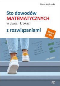 Sto dowodów matematycznych w dwóch krokach z rozwiązaniami - Mędrzycka Maria - książka