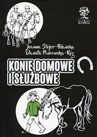 Konie domowe i służbowe - Stojer-Polańska Joanna, Piniewska-Róg Danuta - książka