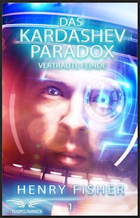 Das Kardashev-Paradox 1: Vertraute Feinde - Henry Fisher - ebook
