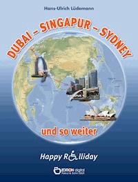 Dubai - Sydney - Singapur und so weiter - Hans-Ulrich Lüdemann - ebook