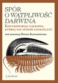 Spór o Wątpliwość Darwina. Kontrowersja naukowa, której nie sposób zaprzeczyć - David Klinghoffer (red.) - ebook