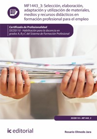 Selección, elaboración, adaptación y utilización de materiales, medios y recursos didácticos en Formación Profesional para el Empleo. SSCE0110 - Rosario Olmedo Jara - ebook