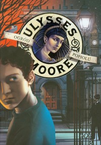 Ulysses Moore 11 Ogród Popiołu - Baccalario Pierdomenico - książka