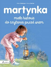 Martynka. Małe historie do czytania przed snem - Delahaye Gilbert - książka
