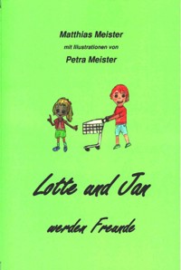 Lotte und Jan werden Freunde - Matthias Meister - ebook