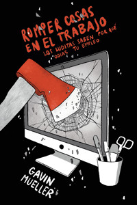 Romper cosas en el trabajo - Gavin Mueller - ebook