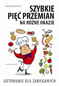 Szybkie pięć przemian na różne okazje - Biblis Monika - książka