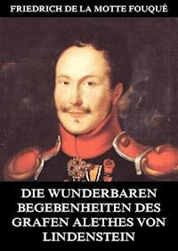 Die wunderbaren Begebenheiten des Grafen Alethes von Lindenstein - Friedrich de la Motte Fouqué - ebook