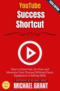 YouTube Success Shortcut: - Michael Grant - ebook