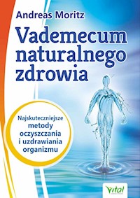 Vademecum naturalnego zdrowia - Moritz Andreas, Hornecker John - książka