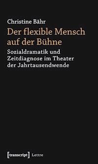 Der flexible Mensch auf der Bühne - Christine Bähr - ebook