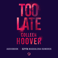 Too Late - Hoover Colleen - audiobook