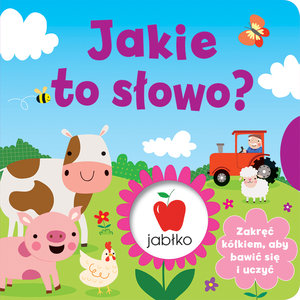 Jakie to słowo? Zakręć kółkiem - zbiorowa praca - książka