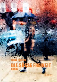 Die süße Freiheit - Frank Forster - ebook