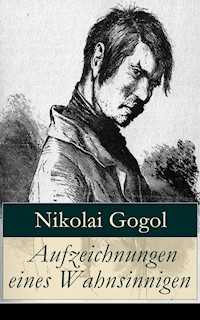 Aufzeichnungen eines Wahnsinnigen - Nikolai Gogol - ebook