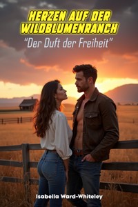 Der Duft der Freiheit - Isabella Ward-Whiteley - ebook