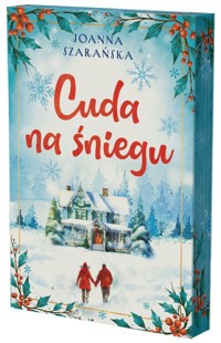 Cuda na śniegu - Joanna Szarańska - ebook + książka