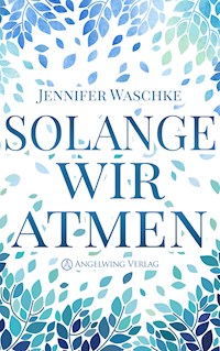 Solange wir atmen - Jennifer Waschke - ebook