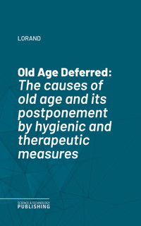 Old Age Deferred - Lorand - ebook