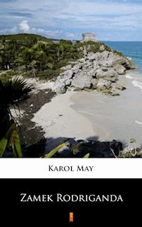 Leśna Różyczka. Leśna Różyczka. Zamek Rodriganda - Karol May - ebook