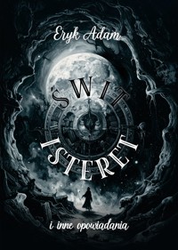 Świt Isteret i inne opowiadania - Eryk Adam - ebook