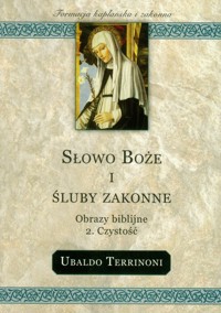 Słowo Boże i śluby zakonne obrazy biblijne Czystość - Terrinoni Ubaldo - książka