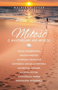 Miłość z widokiem na morze - Agnieszka Lingas-Łoniewska, Magdalena Knedler, Agnieszka Krawczyk, Ilona Gołębiewska, Katarzyna Misiołek - książka