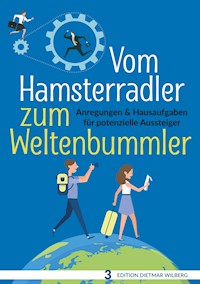 Vom Hamsterradler zum Weltenbummler - Dietmar Wilberg - ebook
