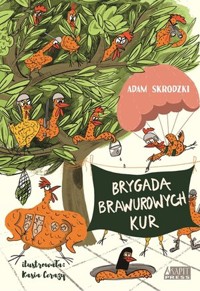Brygada Brawurowych Kur - Adam Skrodzki - książka