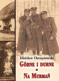 Górne i durne Na Murmań - Chrząstowski Zdzisław - książka