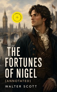 The Fortunes of Nigel (Annotated) - Walter Scott - ebook