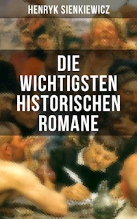 Die wichtigsten historischen Romane von Henryk Sienkiewicz - Henryk Sienkiewicz - ebook