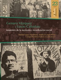 Genaro Vázquez y Lucio Cabañas -  - ebook