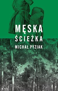 Męska ścieżka - Pyziak Michał - książka