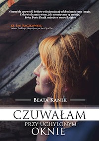 Czuwałam przy uchylonym oknie - Kanik Beata - ebook + książka