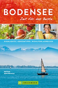 Bruckmann Reiseführer Bodensee: Zeit für das Beste. - Rolf Goetz - ebook