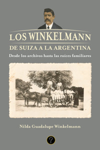 Los Winkelmann. De Suiza a la Argentina - Nilda Guadalupe Winkelmann - ebook