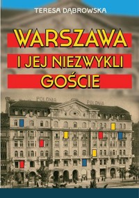 Warszawa i jej niezwykli goście - Teresa Dąbrowska - książka
