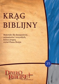 KRĄG BIBLIJNY nr 35. Materiały dla duszpasterzy, animatorów i wszystkich, którzy pragną czytać Pismo Święte - ks. dr hab. Piotr Łabuda - ebook